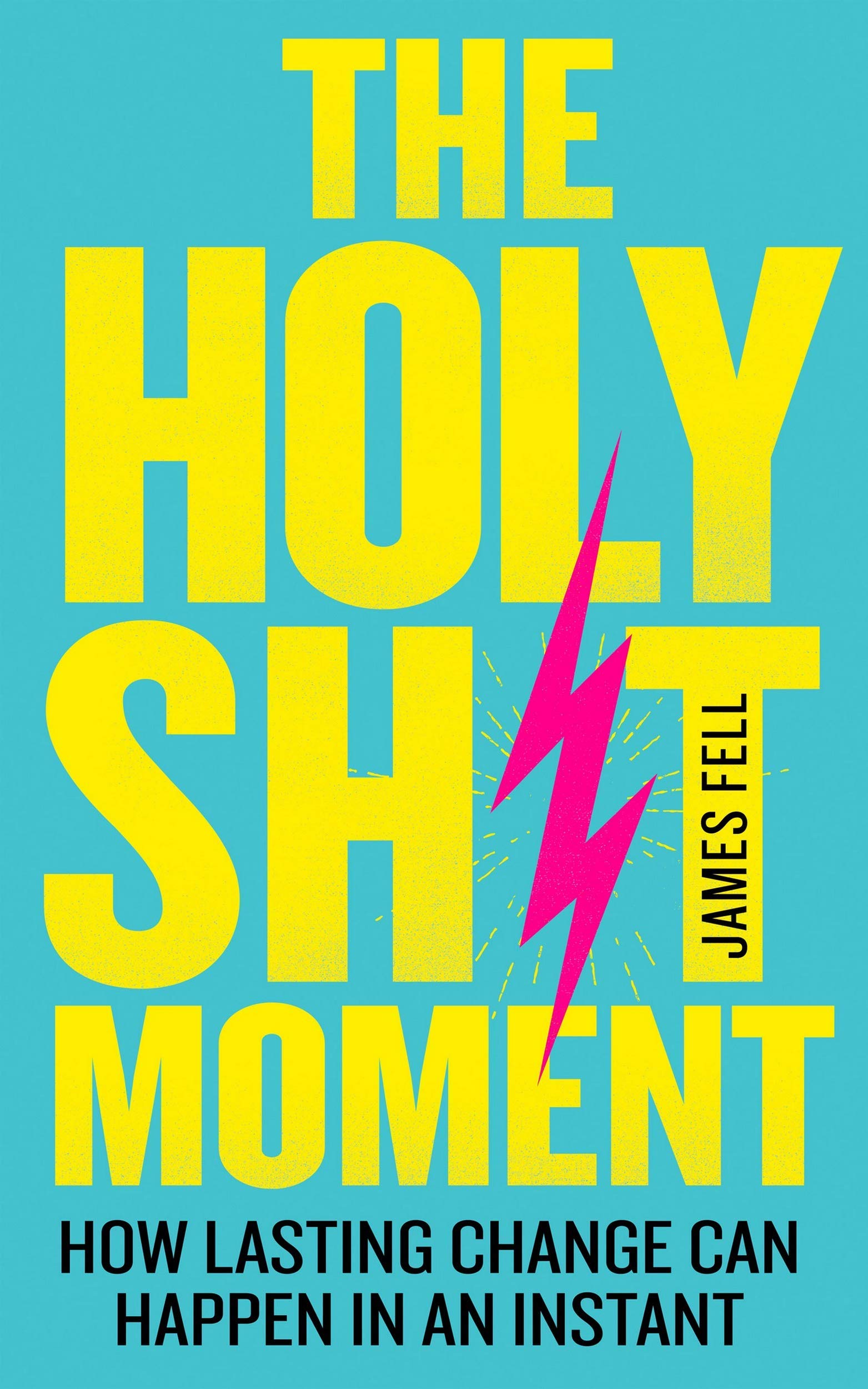 The Holy Sh!t Moment | James Fell