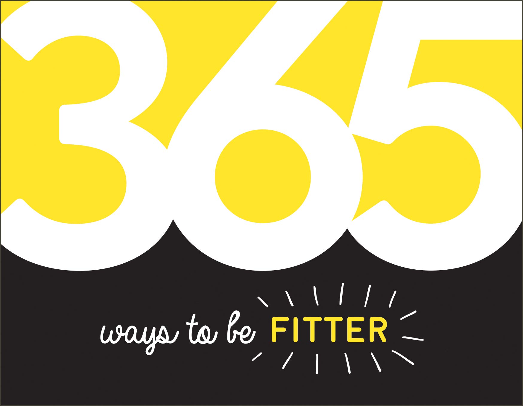 Vezi detalii pentru 365 Ways to Be Fitter | 