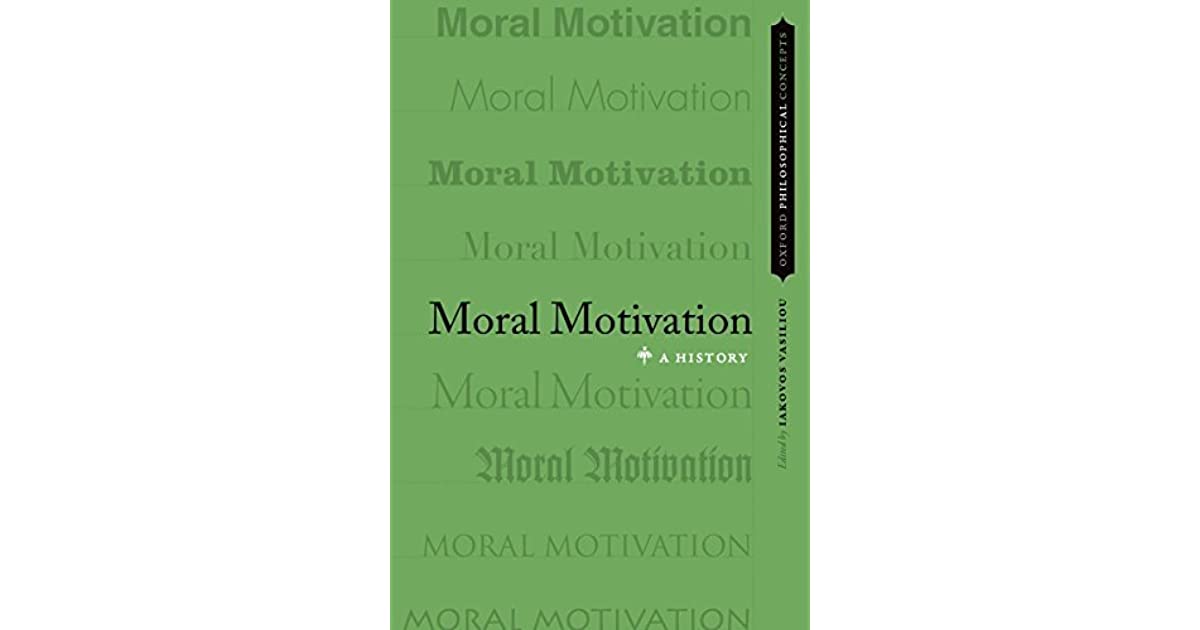Moral Motivation : A History | Iakovos Vasiliou