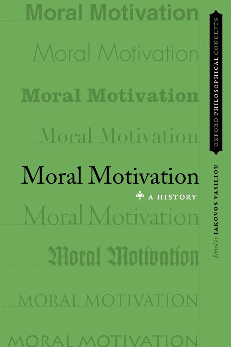 Moral Motivation. A History | Iakovos Vasiliou