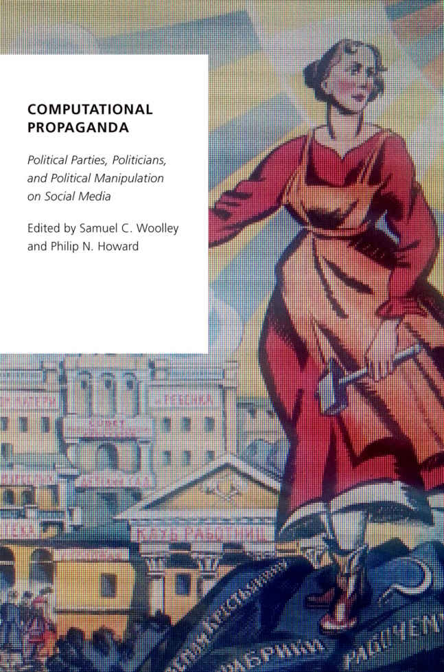 Computational Propaganda | Samuel C. Woolley, Philip N. Howard