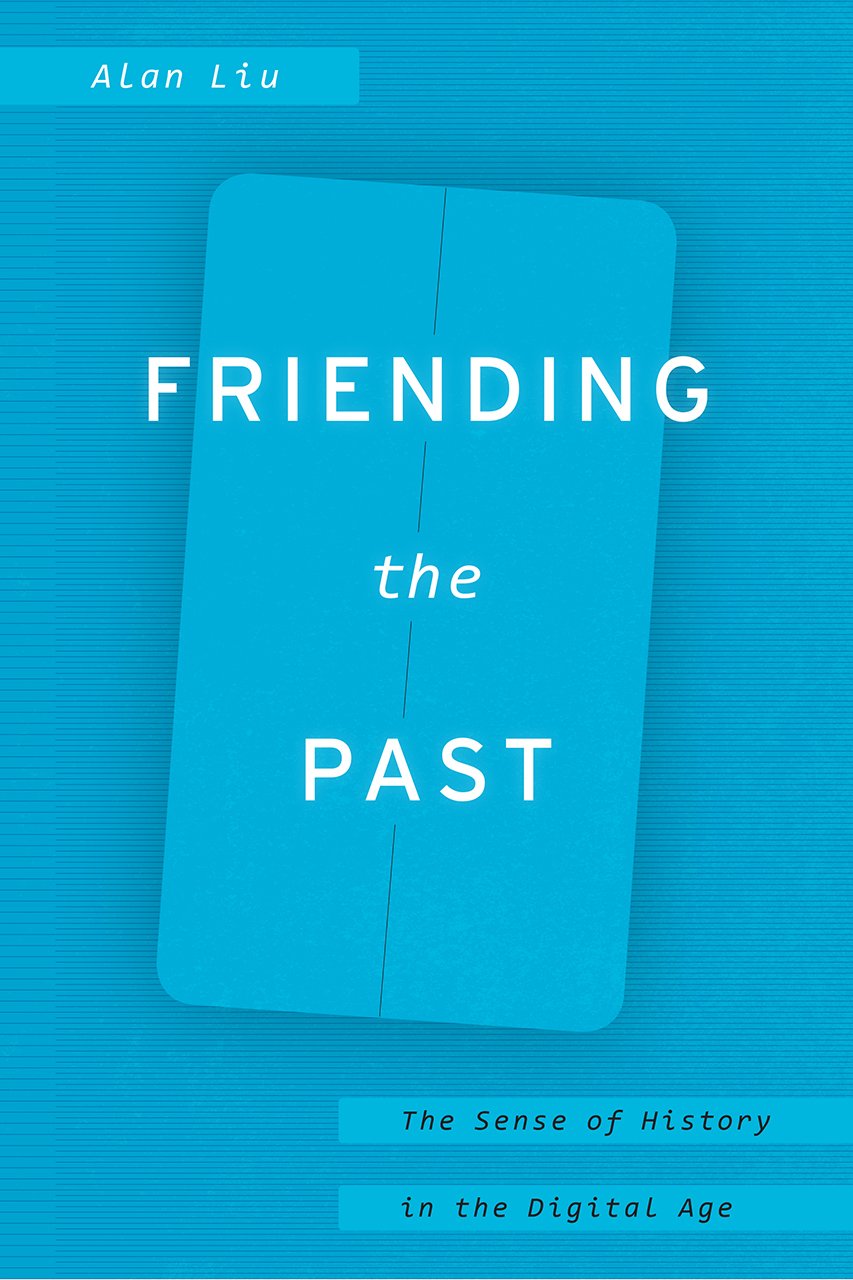 Friending the Past | Alan Liu