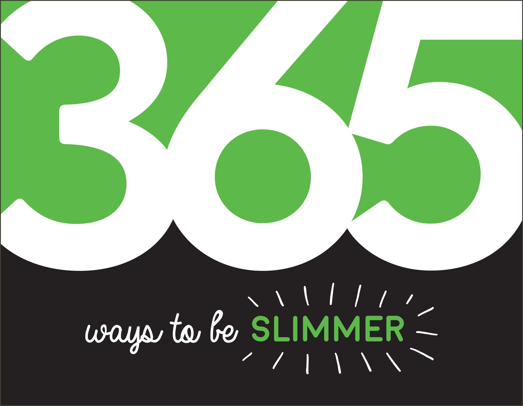 365 Ways to Be Slimmer | 