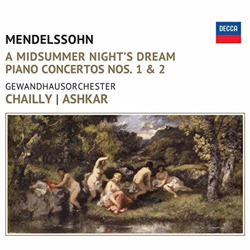 Mendelssohn: Midsummer Night\'s Dream Piano Concertos Nos. 1 & 2 | Felix Mendelssohn, Riccardo Chailly, Saleem Ashkar