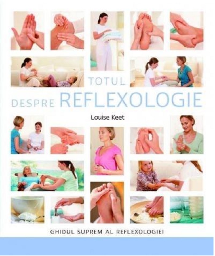 Totul despre reflexologie | Louise Keet Adevar Divin Carte