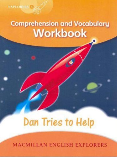 Explorers Level 4 Dan Tries to Help - Comprehension and Vocabulary Workbook | Louis Fidge, Hermione Ieronymidis