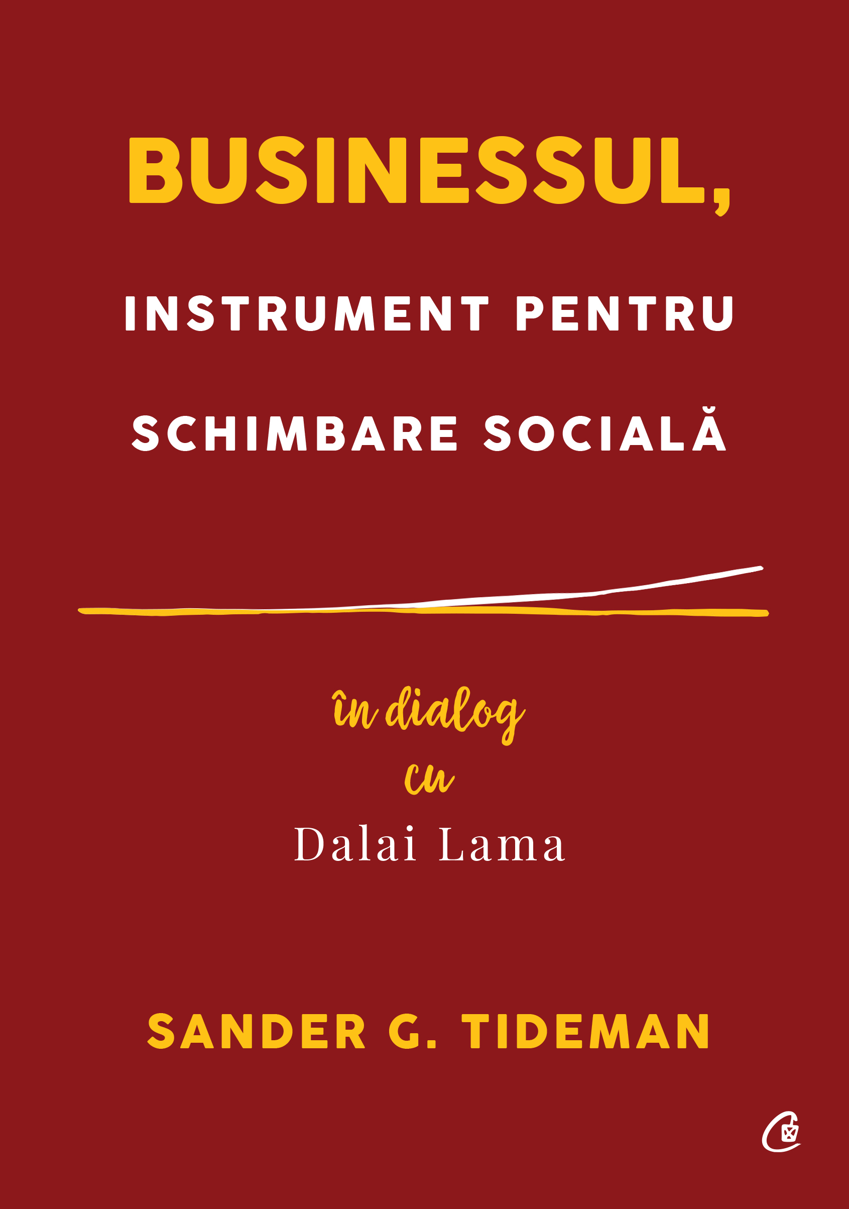 Businessul, instrument pentru schimbare sociala | Sander G. Tideman carturesti.ro poza bestsellers.ro