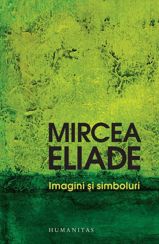 Imagini si simboluri | Mircea Eliade carturesti.ro imagine 2022