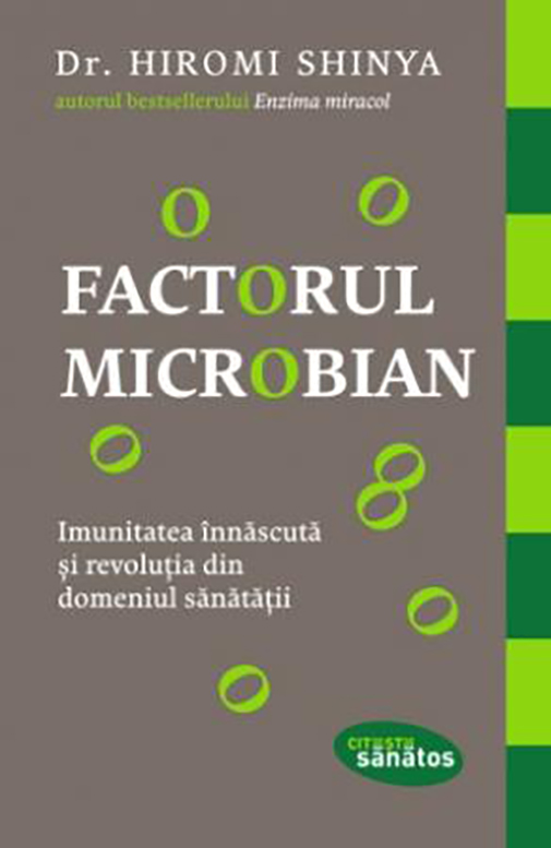 Factorul microbian | Hiromi Shinya carturesti.ro imagine 2022