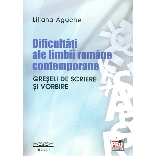 Dificultati ale limbii romane contemporane | Liliana Agache carturesti.ro imagine 2022