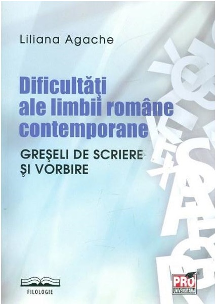 Dificultati ale limbii romane contemporane | Liliana Agache Agache 2022