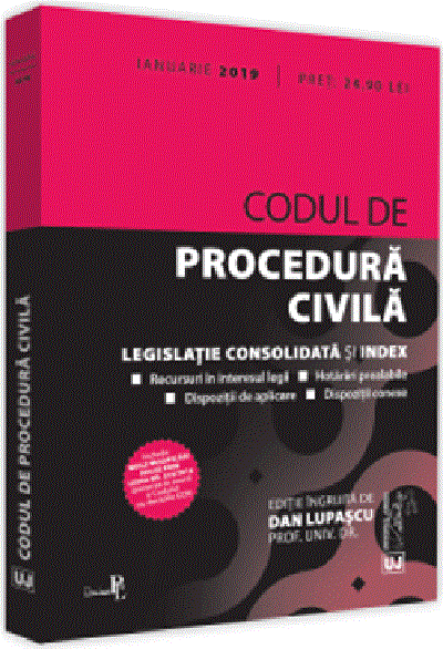 Codul de procedura civila. Ianuarie 2019 | 2019 2022