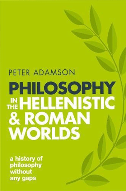 Philosophy in the Hellenistic and Roman Worlds - Volume 2 | Peter Adamson