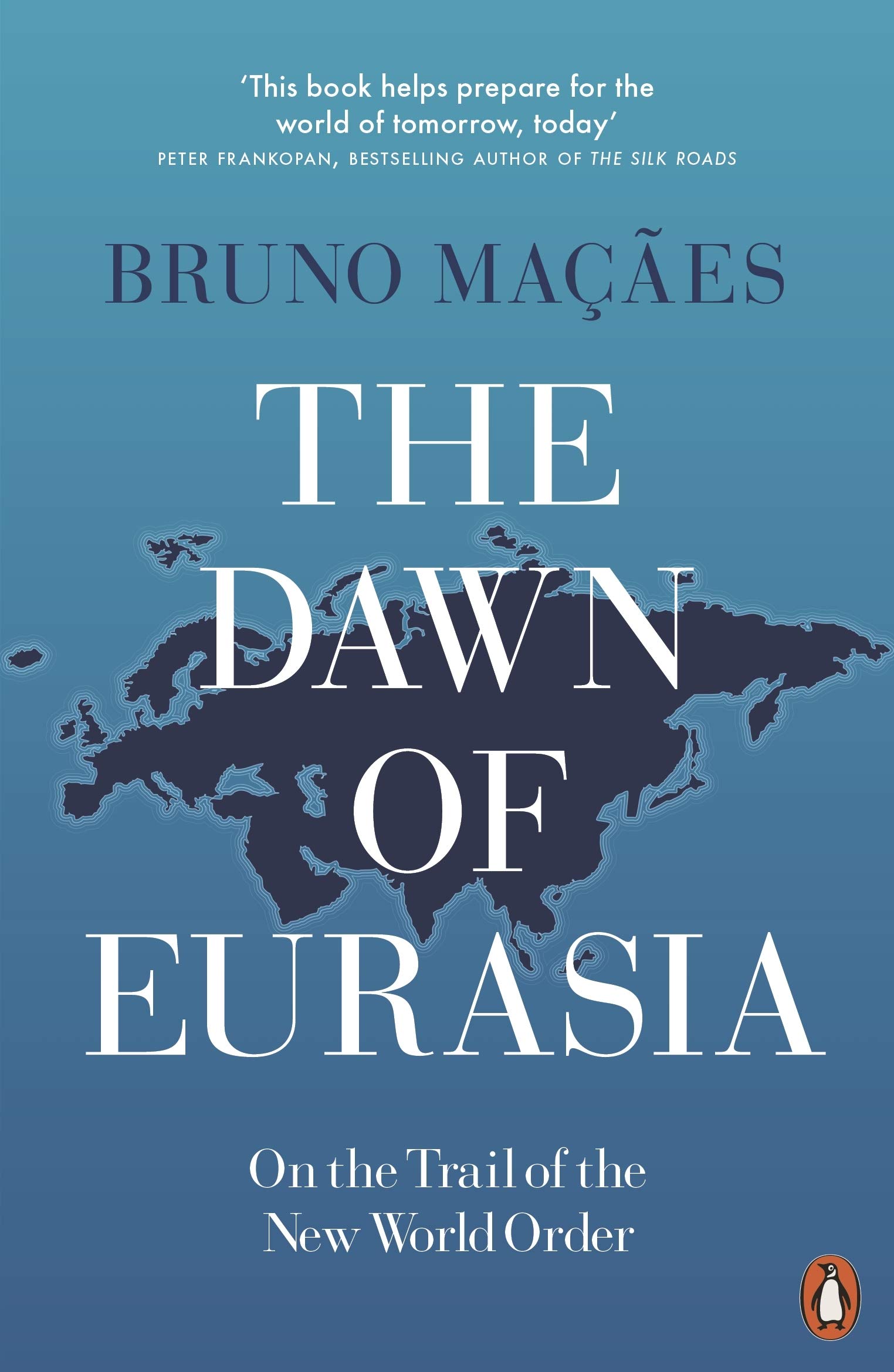 The Dawn of Eurasia | Bruno Macaes
