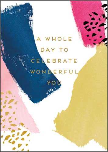 Felicitare - A Whole Day To Celebrate Wonderful You | Pigment Productions