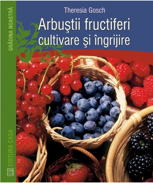 Arbustii fructiferi | Theresia Gosch carturesti.ro Carte
