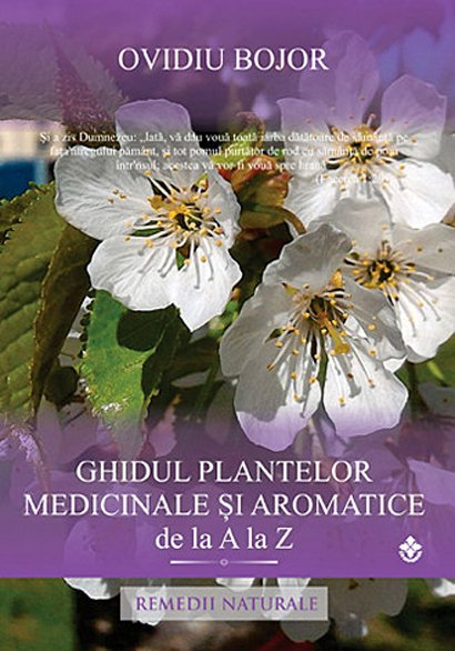 Ghidul plantelor medicinale si aromatice de la A la Z | Ovidiu Bojor