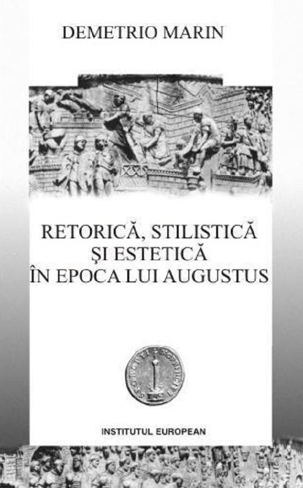 Retorica, stilistica si estetica in epoca lui Augustus | Demetrio Marin carturesti.ro Carte