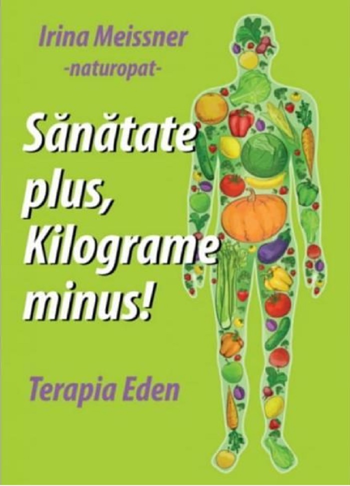 Sanatate plus, kilograme minus! | Irina Meissner De La Carturesti Carti Dezvoltare Personala 2023-05-29