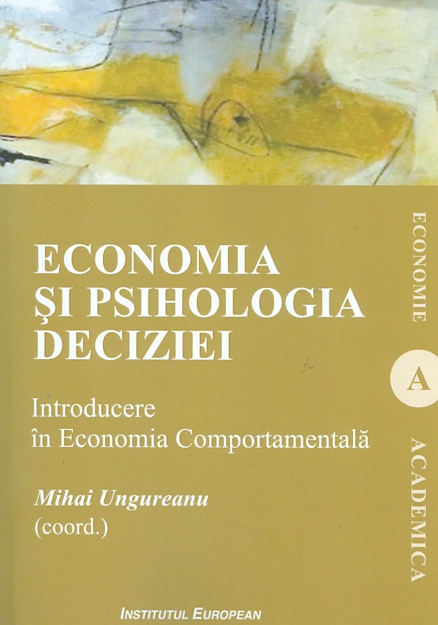 Economia si psihologia deciziei | Mihai Ungureanu carturesti.ro imagine 2022