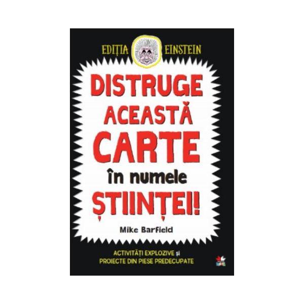 Distruge aceasta carte in numele stiintei | Mike Barfield carturesti.ro