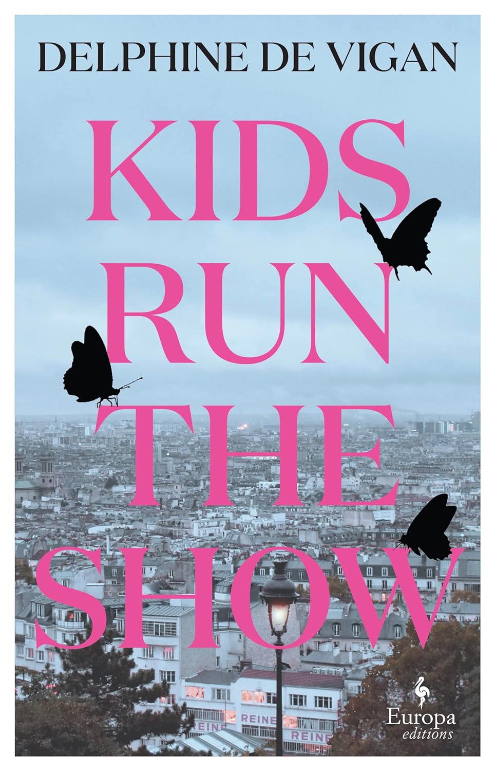 Kids Run the Show | Delphine de Vigan