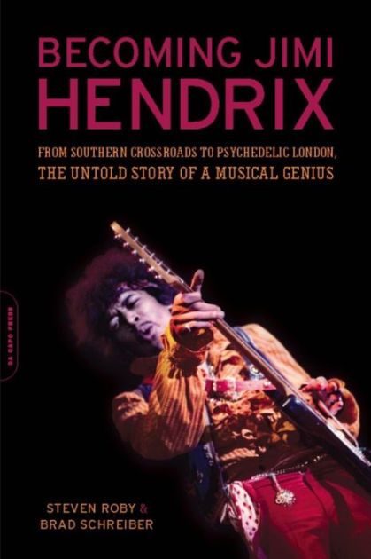 Becoming Jimi Hendrix | Brad Schreiber, Steven Roby