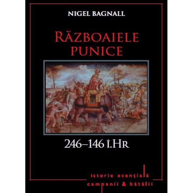 Razboaiele Punice. 264-146 i.Hr. - Volumul 4 | Nigel Bagnall