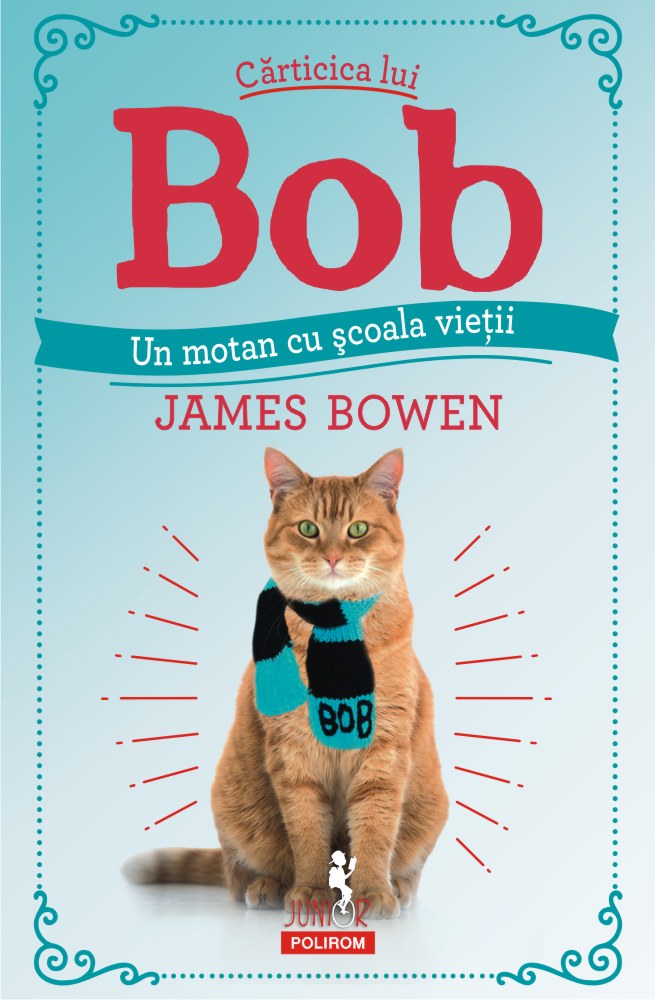 Carticica lui Bob, un motan cu scoala vietii | James Bowen carturesti.ro