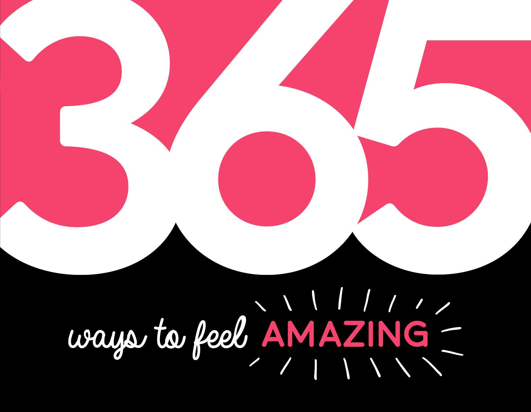 Vezi detalii pentru 365 Ways to Feel Amazing | 
