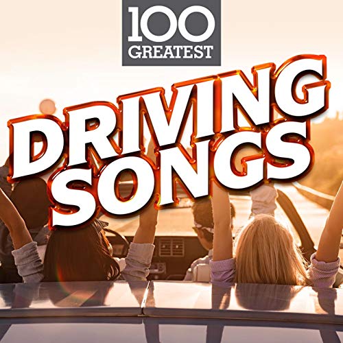 100 Greatest Driving Songs | Various Artists