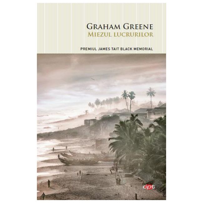Miezul Lucrurilor | Graham Greene