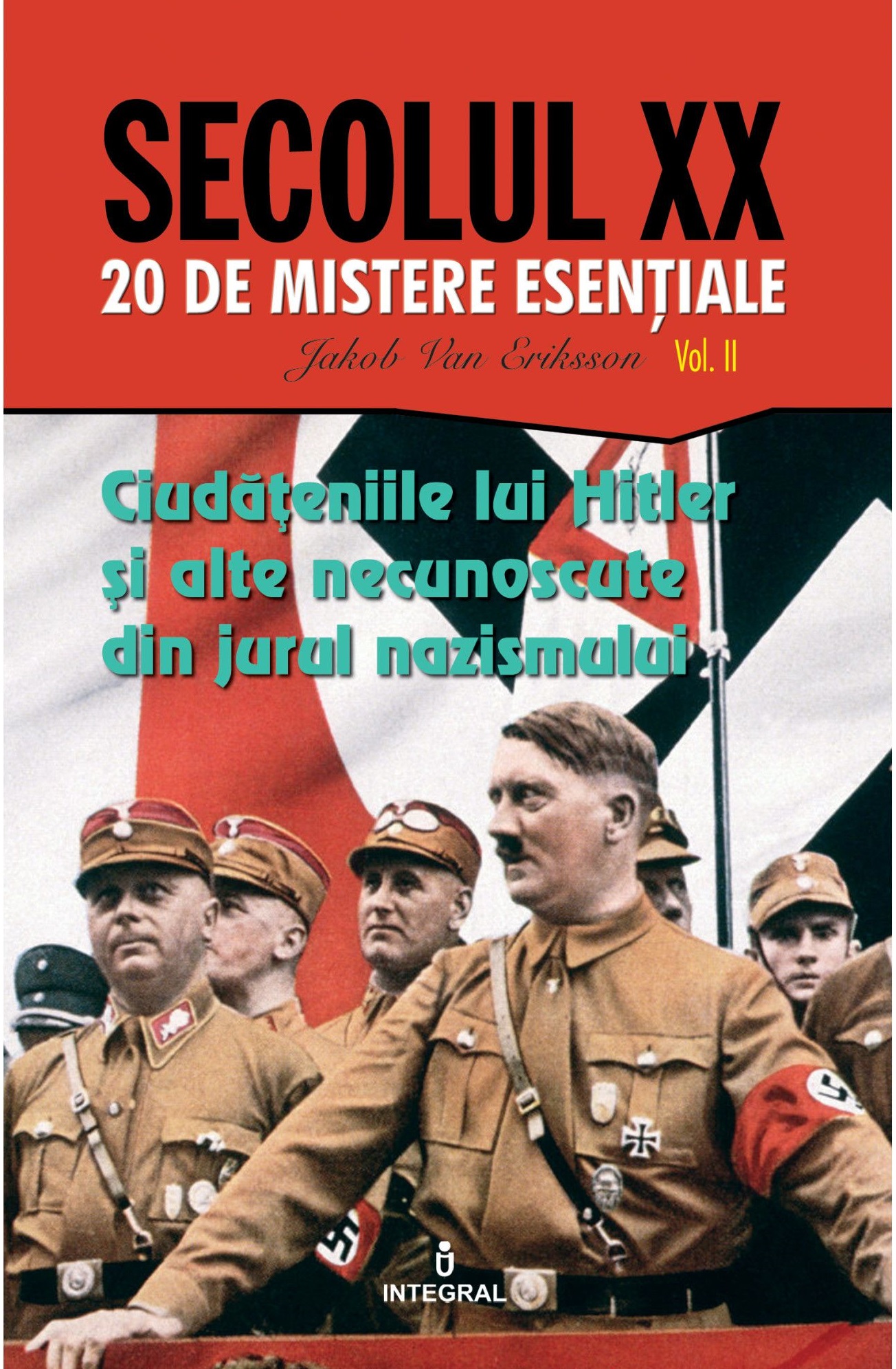 Ciudateniile lui Hitler si alte necunoscute din jurul nazismului  | Jakob Van Eriksson