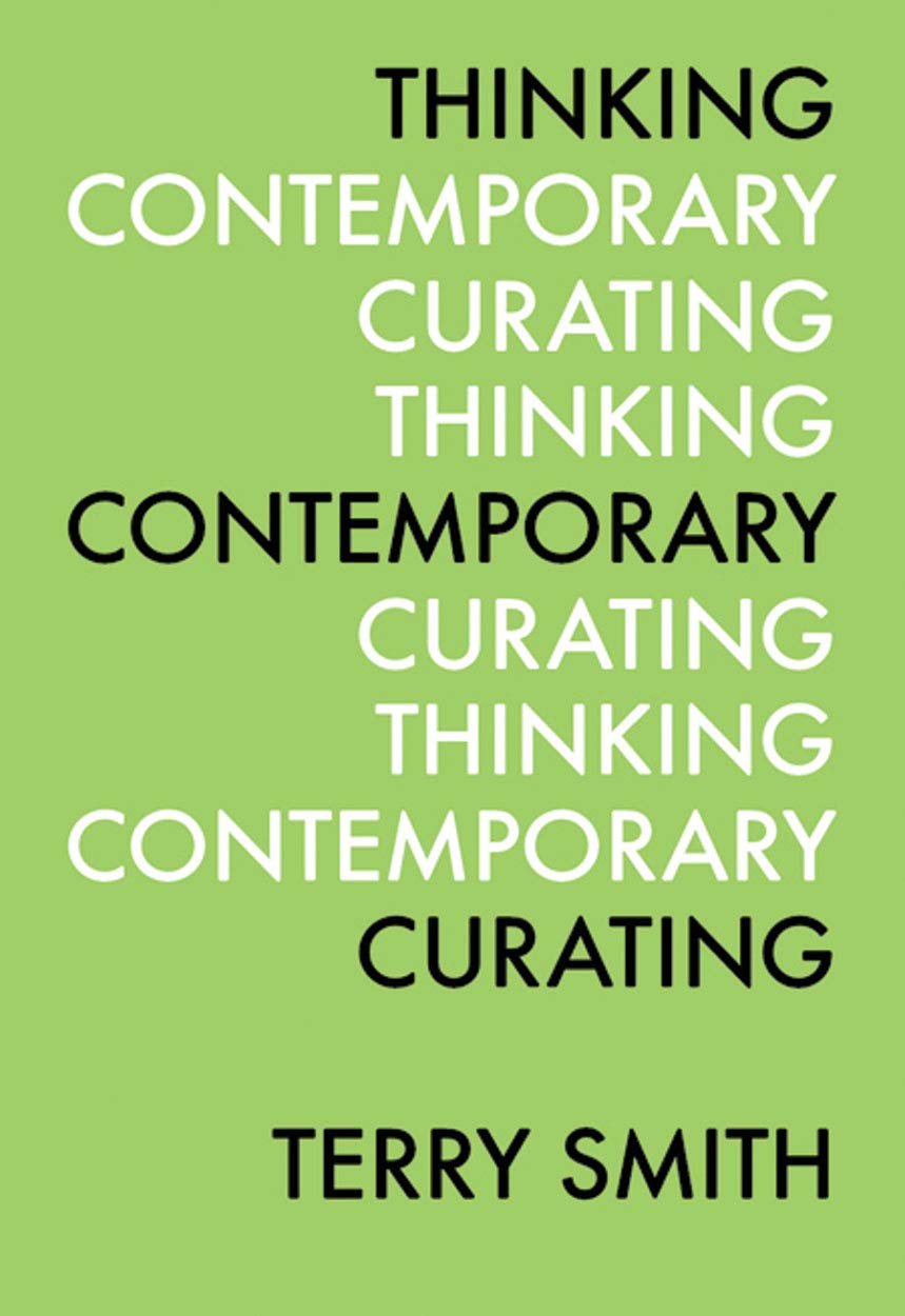 Vezi detalii pentru Thinking Contemporary Curating | Dr Terry Smith 