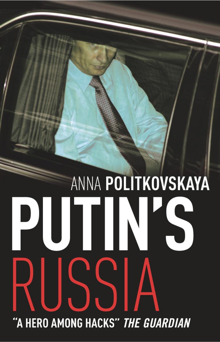 Putin\'s Russia | Anna Politkovskaya