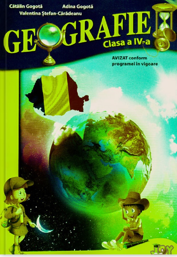 Geografie - Manual pentru clasa a 4-a | Catalin Gogota, Adina Gogota, Valentina Stefan Caradeanu