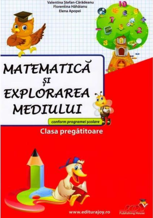 Matematica si explorarea mediului - clasa pregatitoare | Valentina Stefan-Caradeanu, Florentina Hahaianu, Elena Apopei