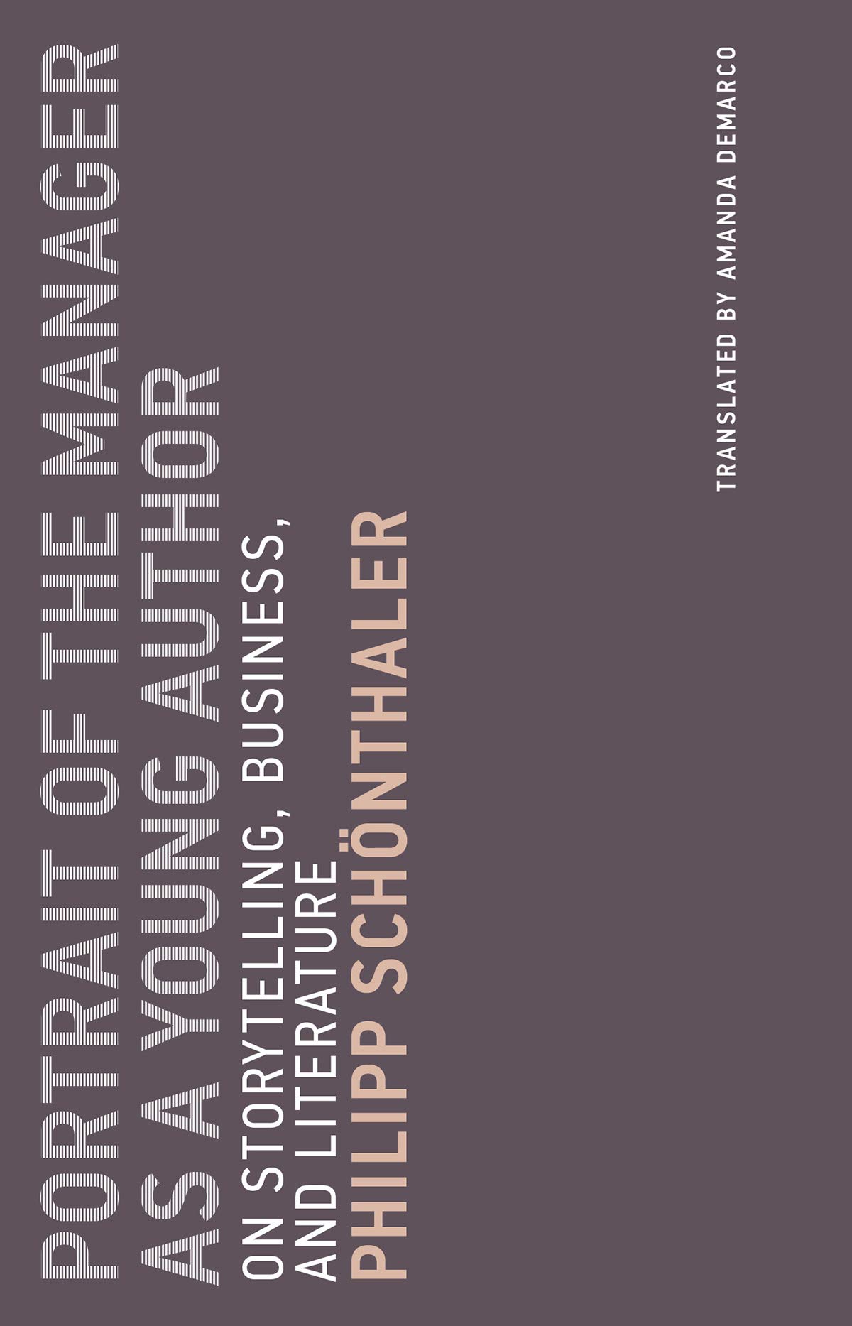 Vezi detalii pentru Portrait of the Manager as a Young Author | Philipp Schoenthaler