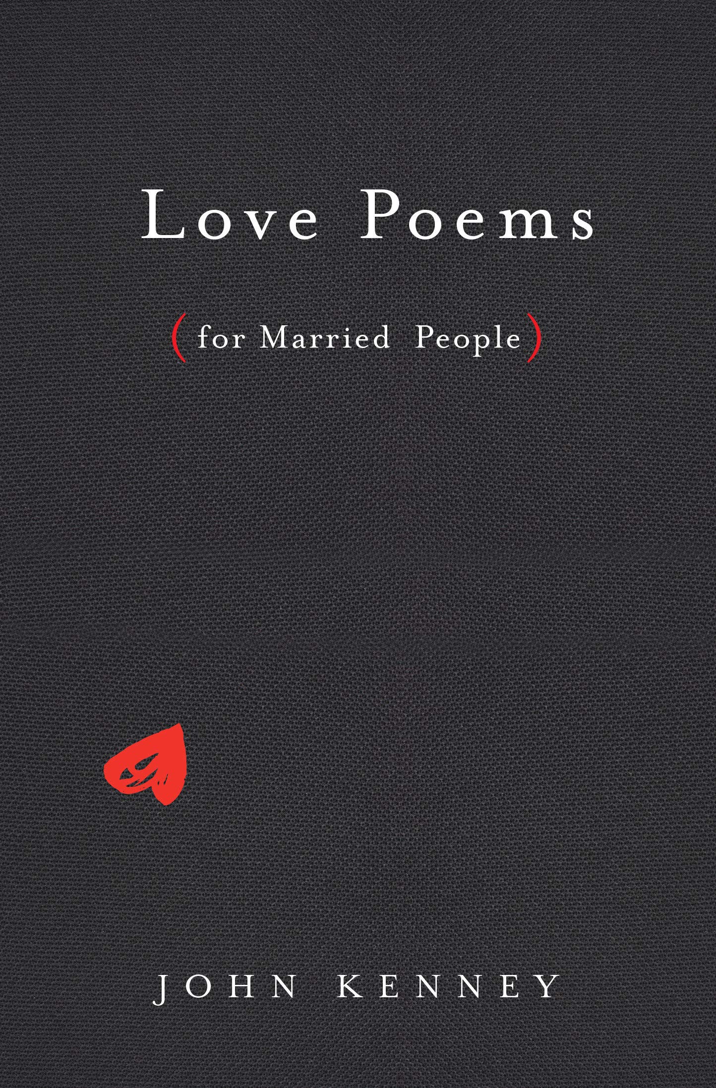 Love Poems (for Married People) | John Kenney