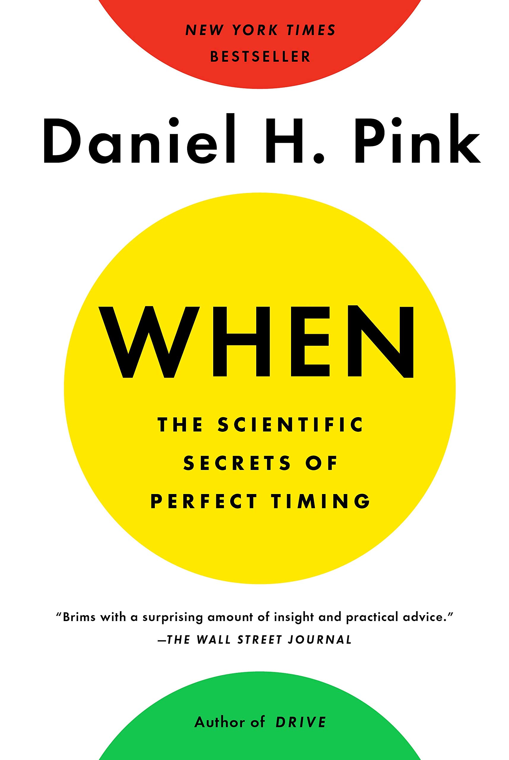 When: The Scientific Secrets of Perfect Timing | Daniel H. Pink