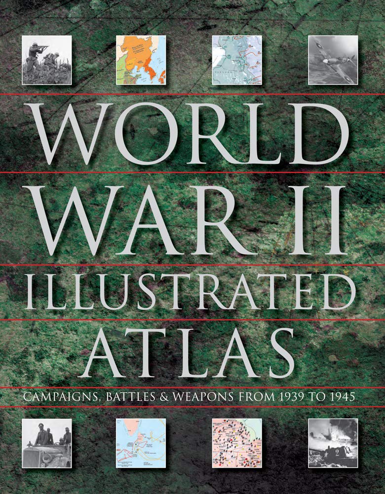 World War II Illustrated Atlas | David Jordan, Andrew Wiest