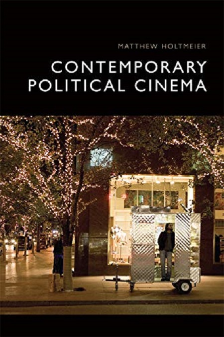 Contemporary Political Cinema | Matthew Holtmeier