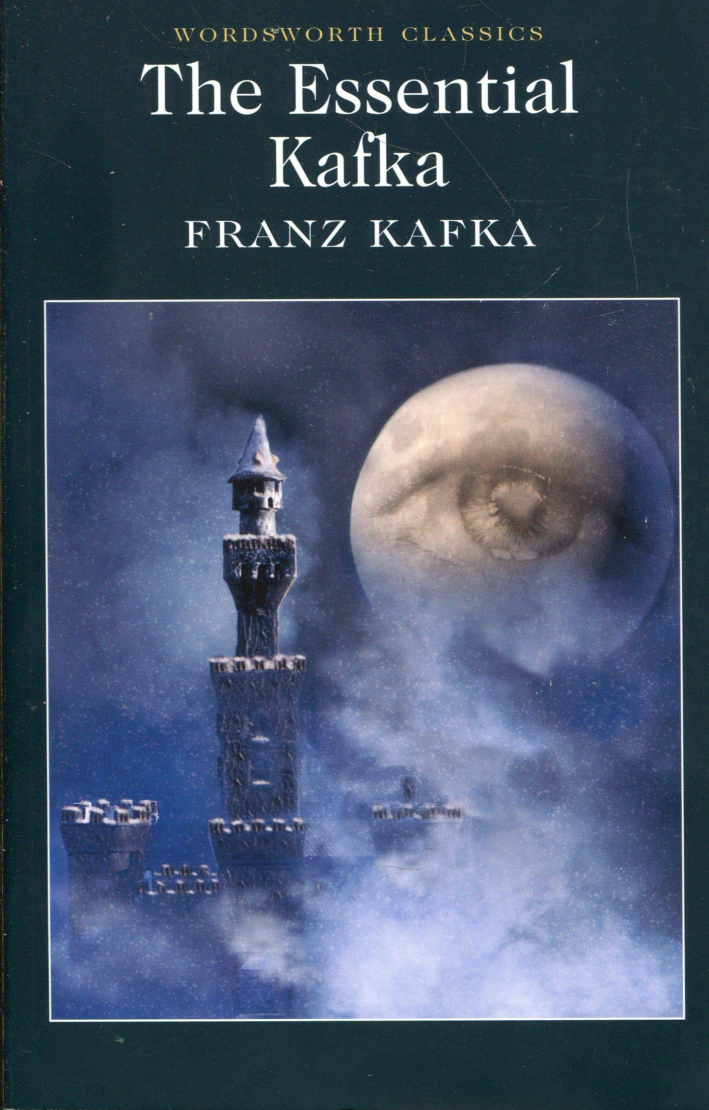 The Essential Kafka: The Castle; The Trial; Metamorphosis and Other Stories | Franz Kafka