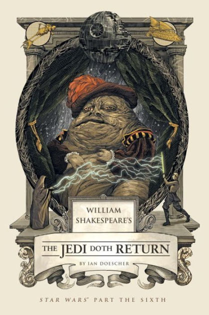 William Shakespeare\'s the Jedi Doth Return | Ian Doescher