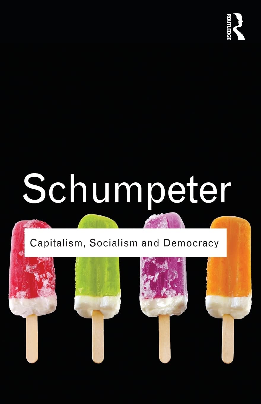 Capitalism, Socialism and Democracy | Joseph A. Schumpeter