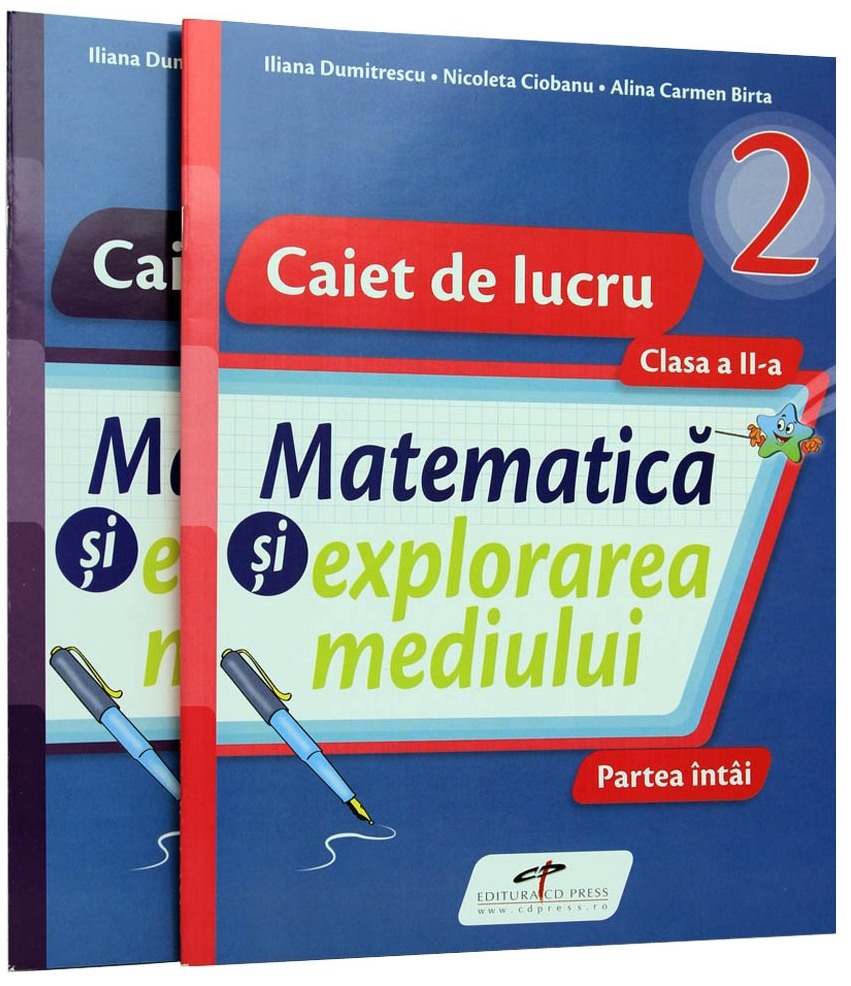 Matematica si explorarea mediului. Clasa a II-a. Set Caiete de lucru | Iliana Dumitrescu, Nicoleta Ciobanu, Alina Carmen Birta