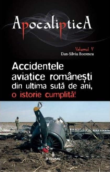 Accidentele aviatice romanesti din ultima suta de ani, o istorie cumplita! | Dan-Silviu Boerescu carturesti 2022