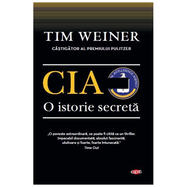 Cia. O Istorie Secreta | Tim Weiner