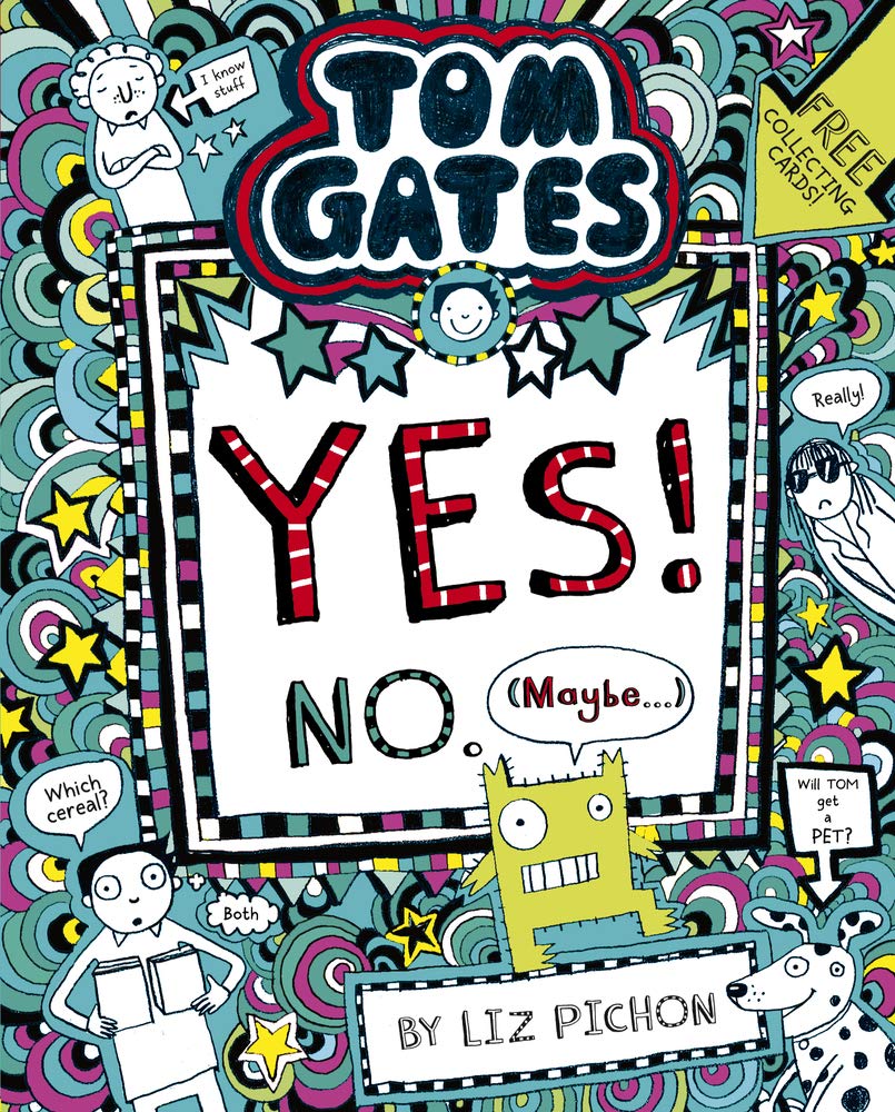 Tom Gates: Tom Gates:Yes! No. (Maybe...) | Liz Pichon