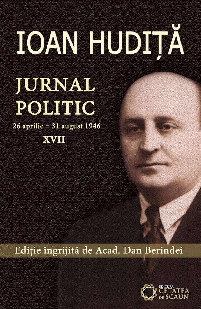 Ioan Hudita. Jurnal Politic | Dan Berindei carturesti.ro imagine 2022